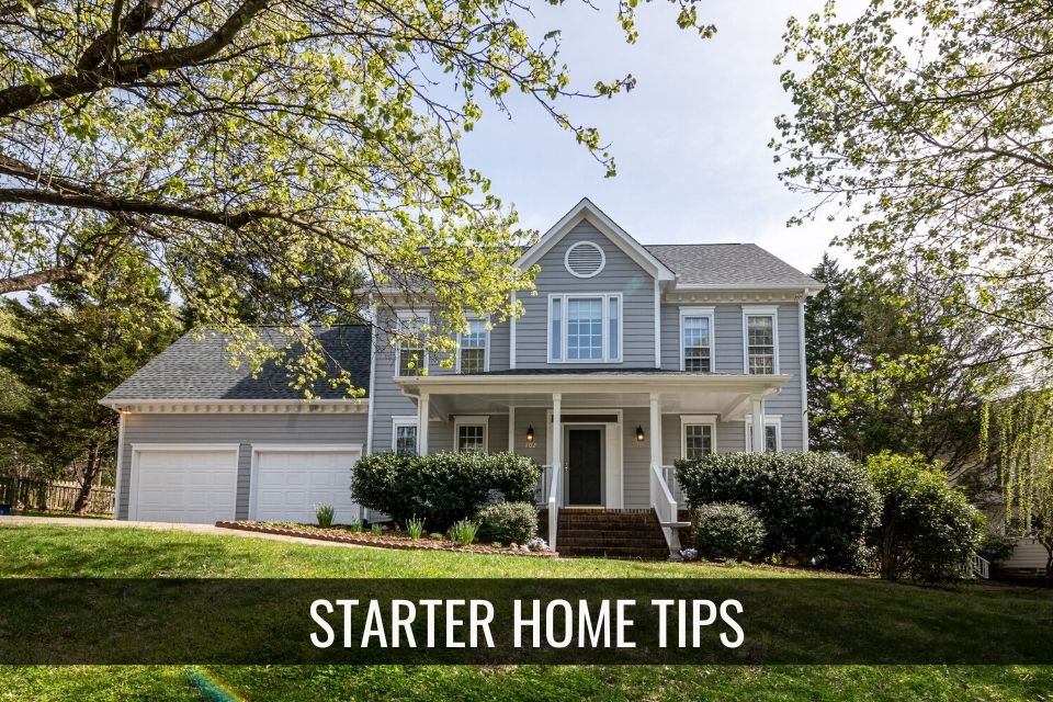 Starter Home Tips