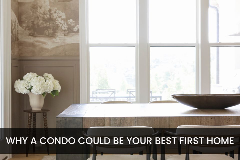 Why a Condo Could Be Your Best First Home