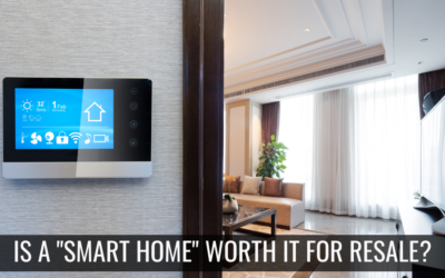 Is the Investment to Make your Home a “Smart Home” Worth it for Resale?