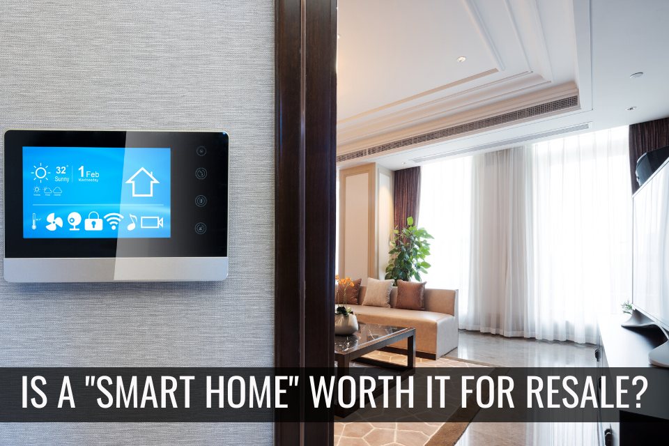 Is the Investment to Make your Home a “Smart Home” Worth it for Resale?