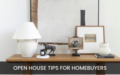 Open House Tips for Potential Homebuyers