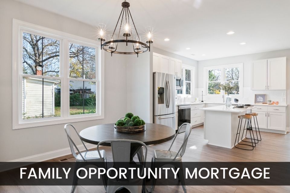 Family Opportunity Mortgage