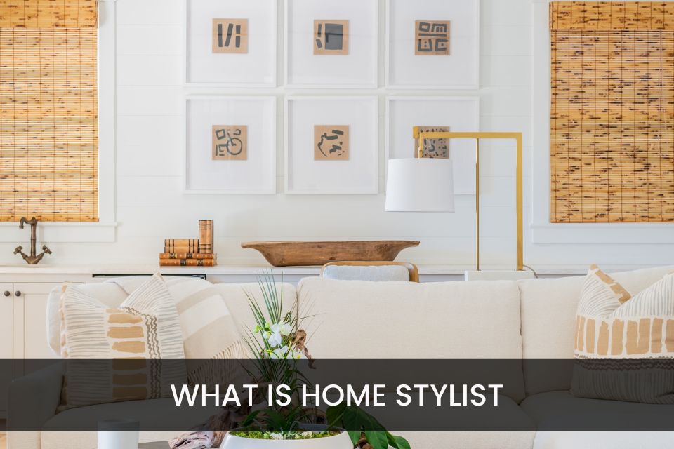 What is a Home Stylist?