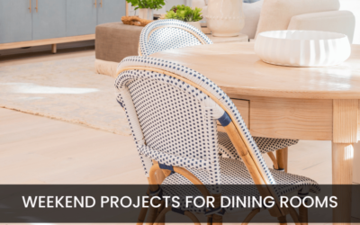 Weekend Projects That Will Change the Feel of Any Dining Room