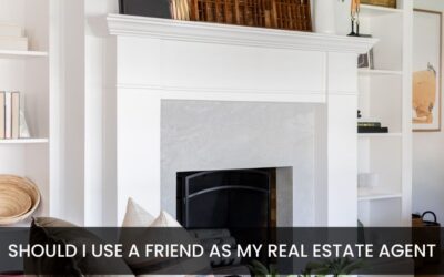 Should I Use A Friend As My Real Estate Agent?